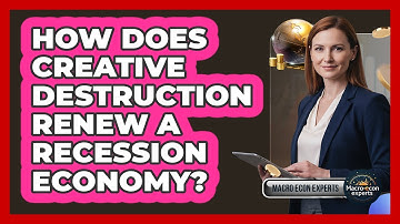 How Does Creative Destruction Renew A Recession Economy? - Macroecon Experts