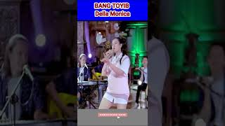 BANG TOYIB ~ Della Monica __ PARGOY AMBYAR