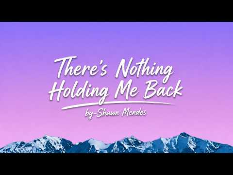Shawn Mendes- There's nothing holding me back.(lyrics)
