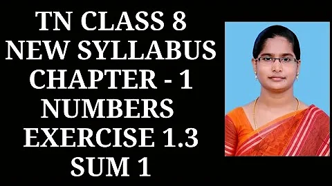 8th Maths Ch-1 Numbers | Exercise-1.3 (1st sum) | Samacheer One plus One channel