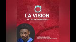 La Vision ( Version intégrale ) Message extrêmement important , PR. Enosche Nzimbula