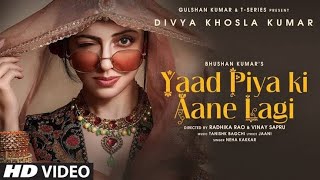 Yaad Piya Ki Aane Lagi - Album |Divya Khosla|Neha Kakkar|Faisu|Abhimanyu|Sid Bro|