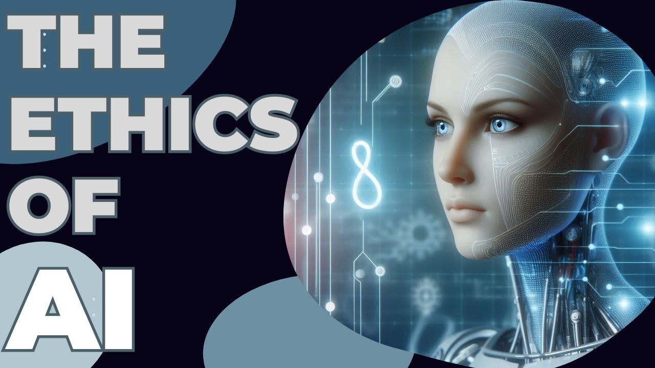 The Ethics of AI: How Artificial Intelligence Impacts Our Future - YouTube