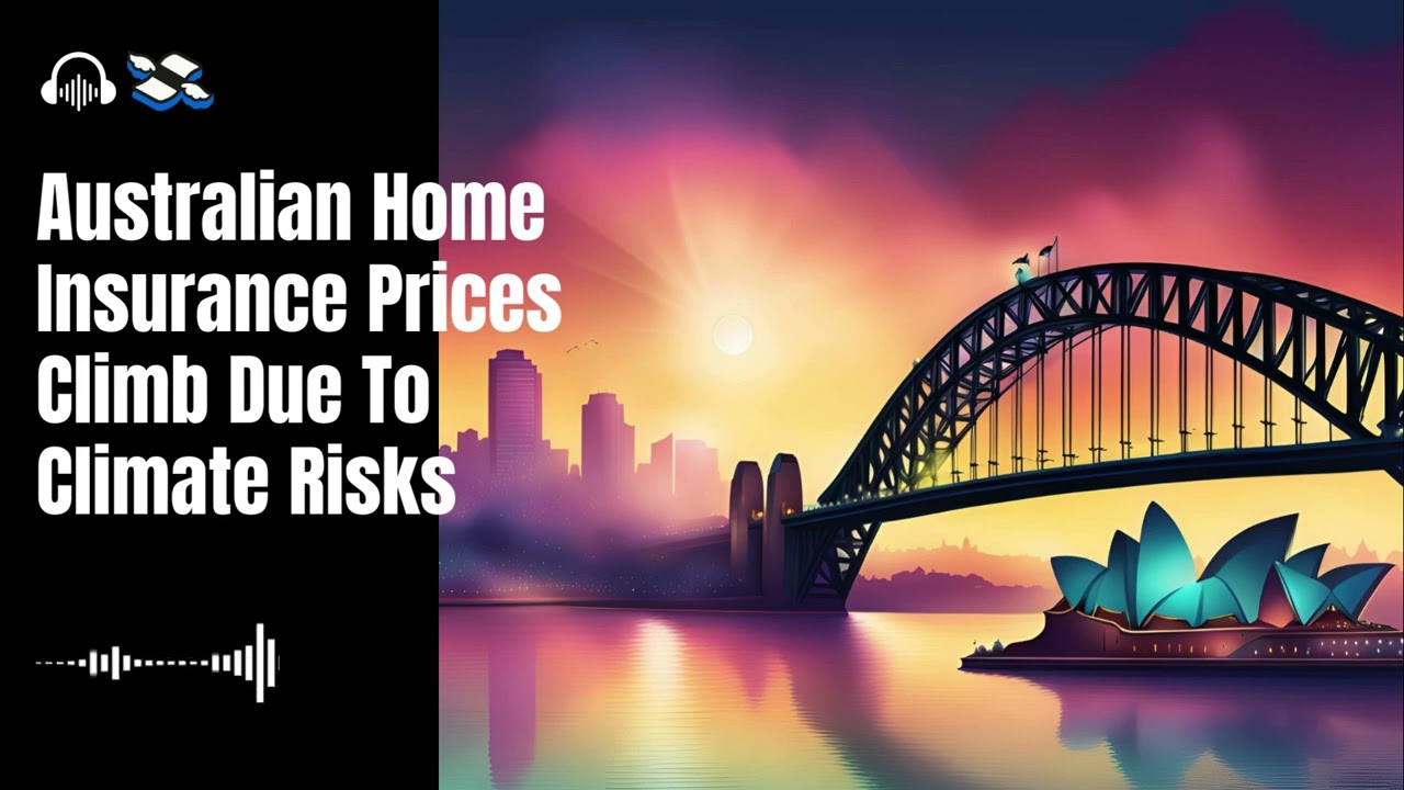 Australian Home Insurance Prices Climb Due To Climate Risks