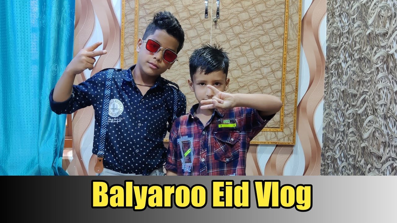Eid Vlog || Balyaroo Ka Mood Kharab😔 || By Yawar Wani
