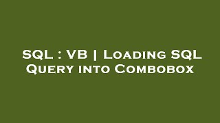 SQL : VB | Loading SQL Query into Combobox