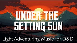 Dungeon and Dragons Adventure Music | Under the Setting Sun | Sad Theme for DnD