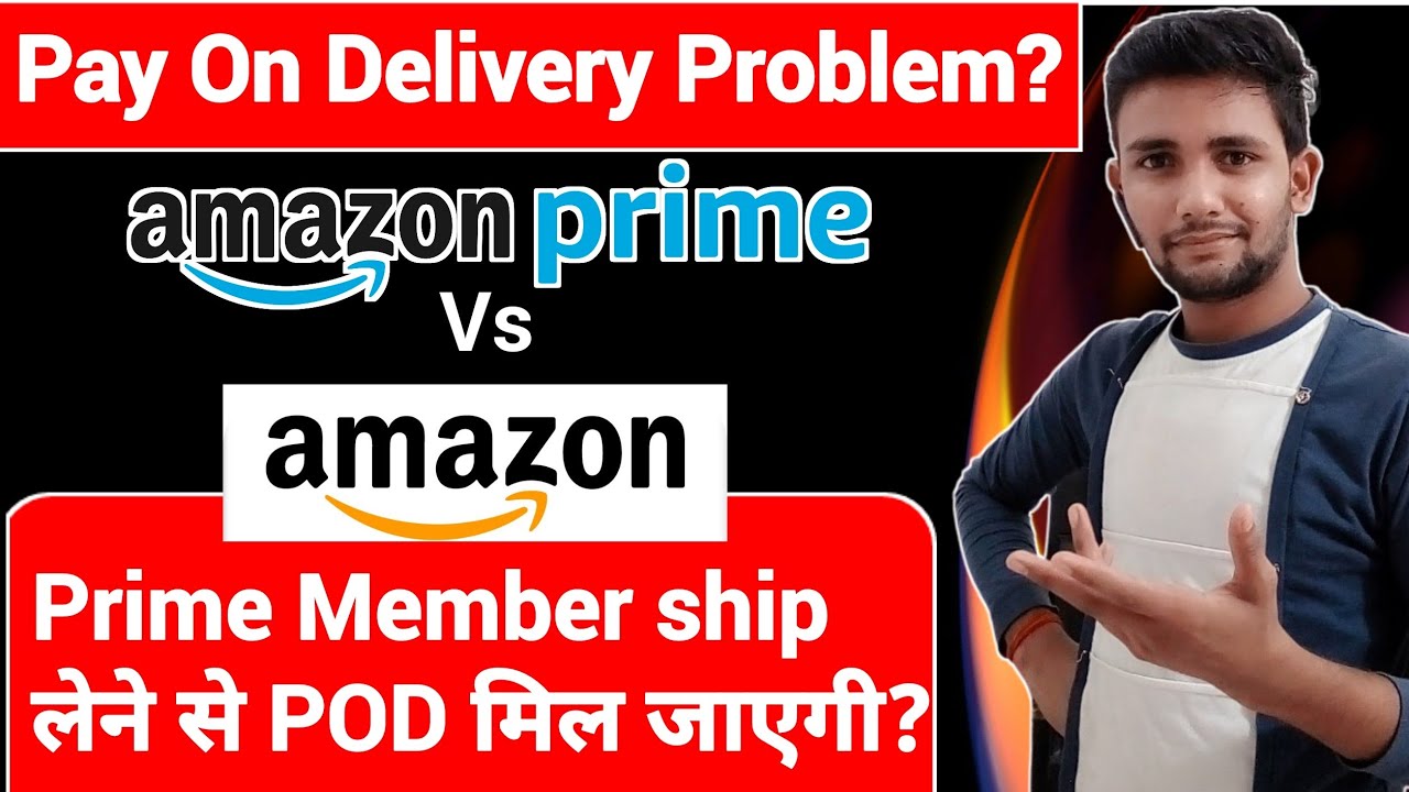 Pay on Delivery Amazon Problem Amazon Mein Prime Membership Lene se