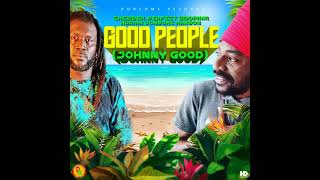 Chezidek & Perfect Giddimani - Good People (Johnny Good) [Freedom Sound Riddim/Donsome Records] 2021