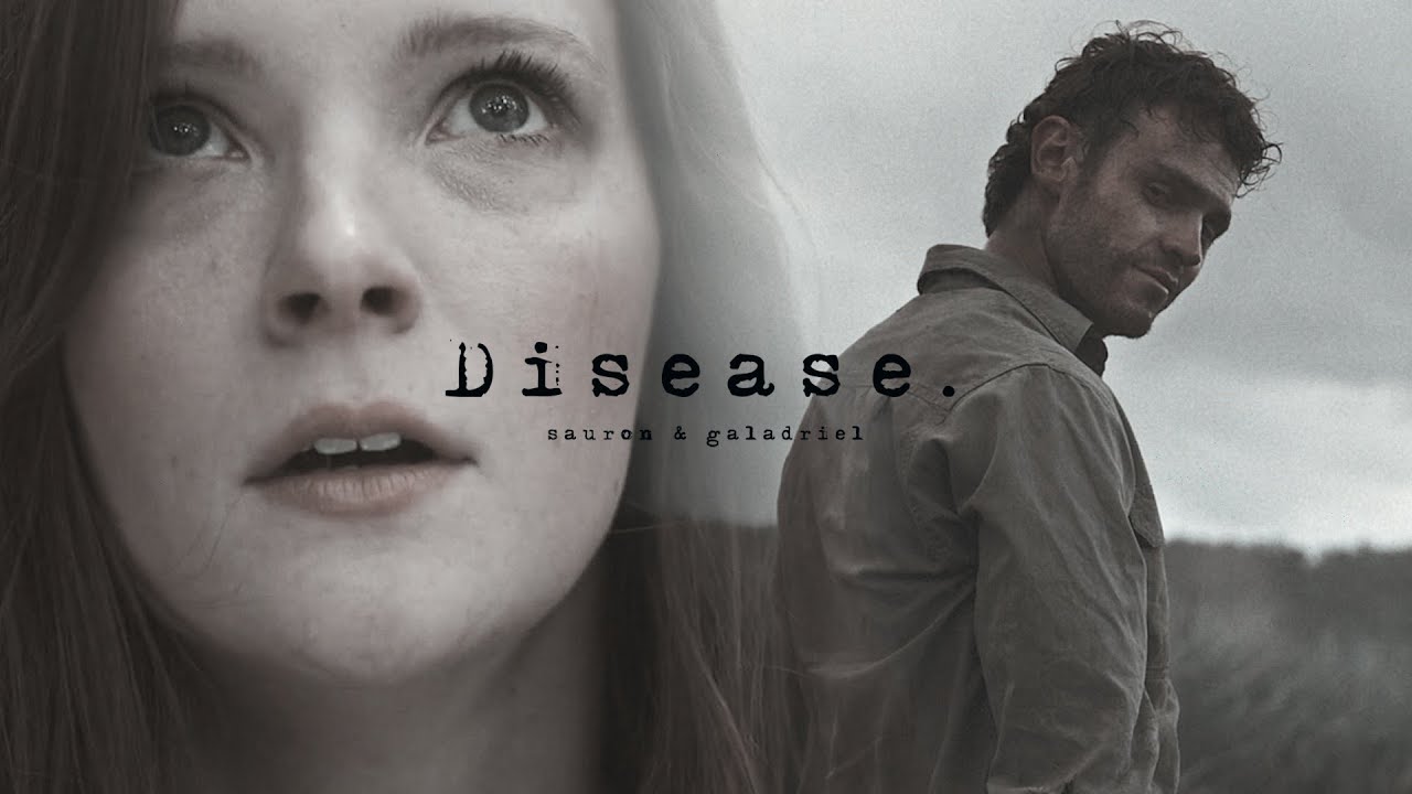 DISEASE | sauron & galadriel (modern au)