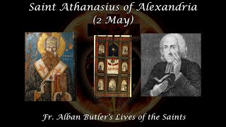 Saint Athanasius of Alexandria (2 May): Butler's Lives of the Saints