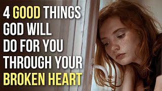 Through Your Broken Heart God Will . . .