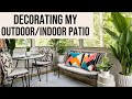 Decorate with Me: My outdoor/indoor Patio