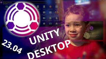 UBUNTU UNITY 23.04...