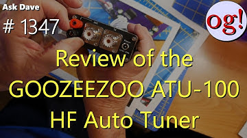Review of the GOOZEEZOO ATU-100 HF Auto Tuner (#1347)
