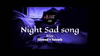 Late Night LoFi Sad Song For Sleeping | Broken Heart 💔 Mood Off Mashup Mix Mind Relaxing Soft Music