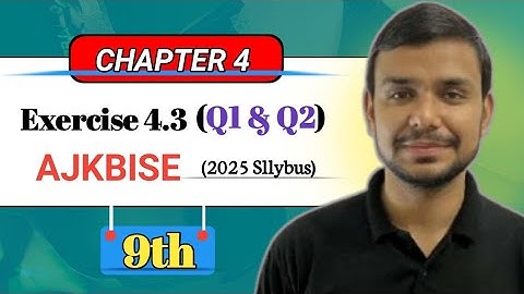 9th Class Math Exercise 4.3 (Q1 & Q2) | AJK BISE Latest Syllabus 2025 | Ajk Foundation