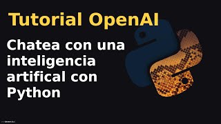 Tutorial de ChatGPT y OpenAI en Python