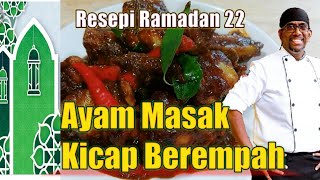 Ayam Masak Kicap Berempah | resepi Ramadan ke 22