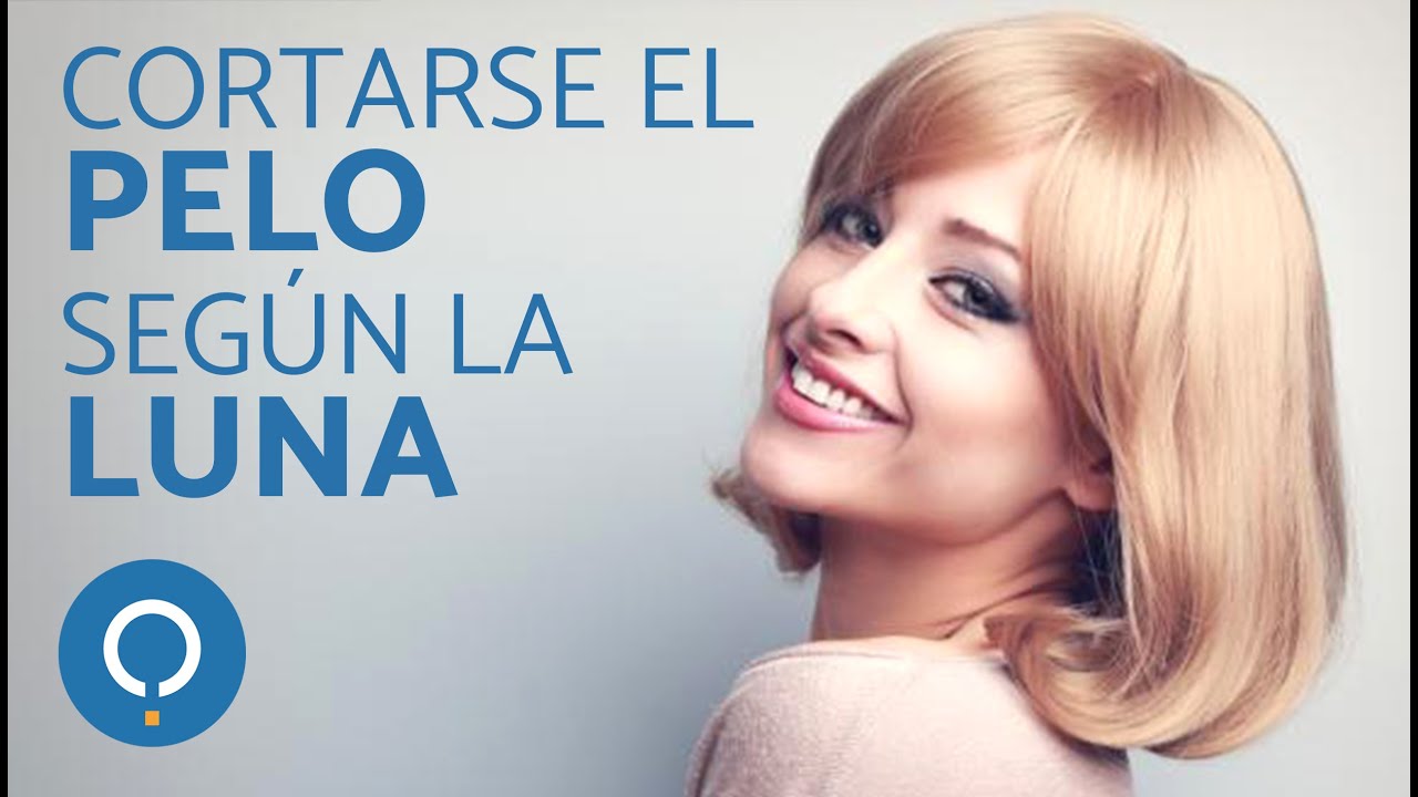 Cuándo cortarse el pelo según la luna Trucos de Belleza YouTube