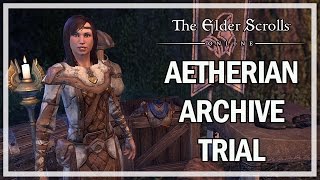 AETHERIAN ARCHIVE TRIAL - The Elder Scrolls Online (ESO AA) AETHERIAN ARCHIVE TRIAL - The Elder Scrolls Online (ESO AA)