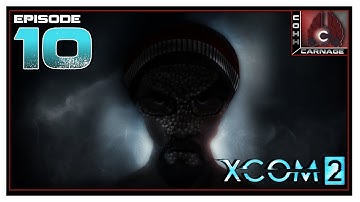 CohhCarnage Plays XCOM 2 - Episode 10
