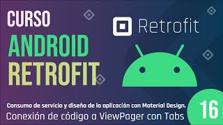 Clase 16- Curso Android Retrofit, Conexión de código a ViewPager con Tabs