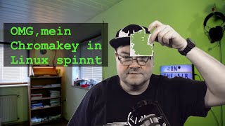 Greenscreen unter Linux mit freier Open Source Software