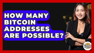 How Many Bitcoin Addresses Are Possible? - CryptoBasics360.com