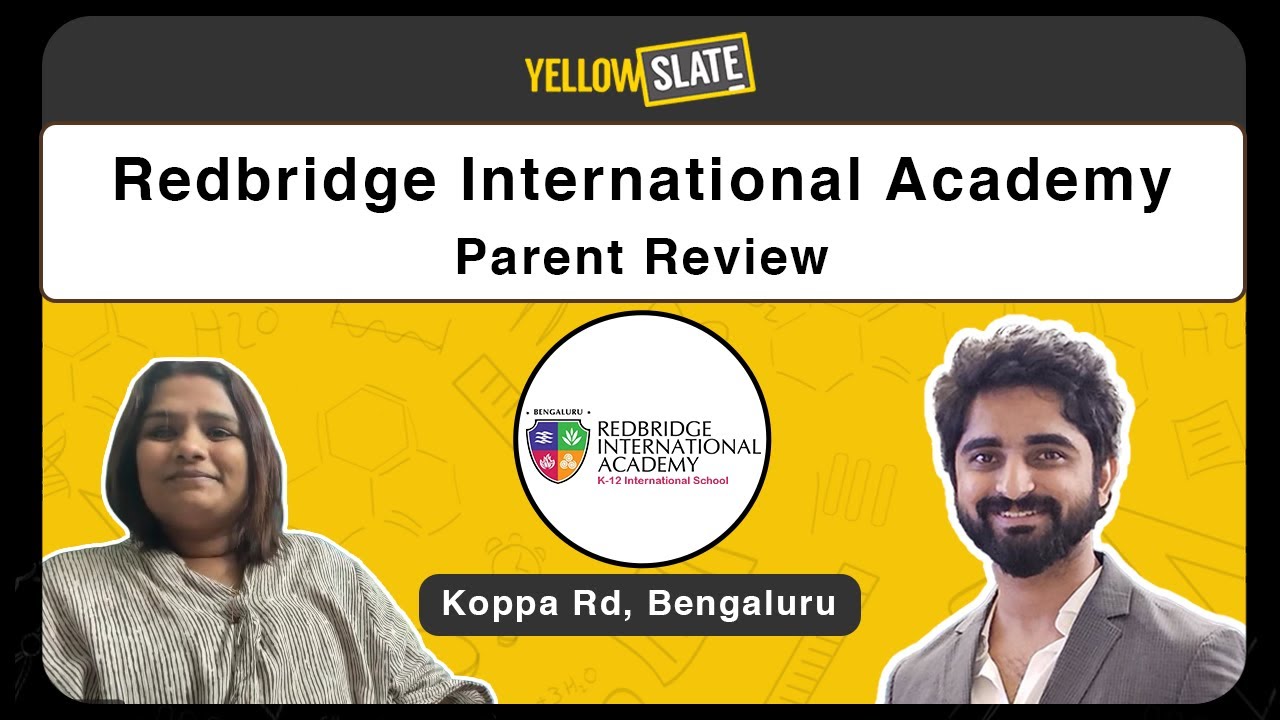Redbridge International Academy, Bangalore | Parent review | Academic Excellence | Yellow Slate