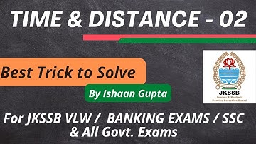 #02 Time & Distance - Best Trick || For All Banking Exam - IBPS RRB || JKSSB VLW || By ISHAAN Gupta