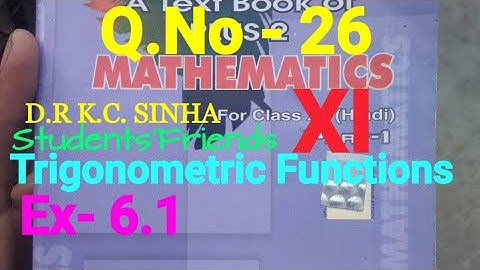 Bihar Board Math XI K.C Sinha Ex- 6.1 Q.No - 26  Trigonometric Functions Ka Solution.