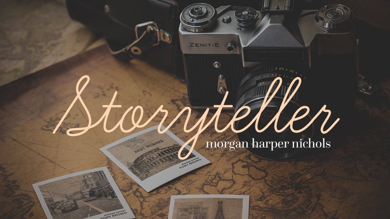 Storyteller   Morgan Harper Nichols  Letras