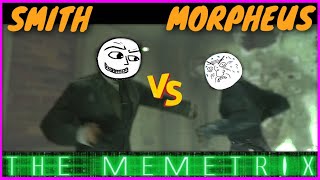 Morpheus versus Agent Smith || The Memetrix trilogy