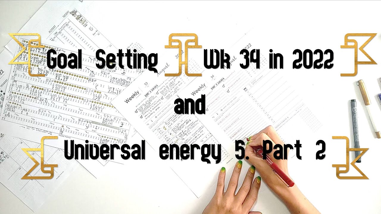 Goal Setting Wk 34 in 2022 and A 5 Universal Month Vibration! Part 2