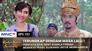 CINTANYA DITOLAK PRABU SILIWANGI! Terungkap Dendam Masa Lalu! | RADEN KIAN SANTANG | EPS 102 (2/2)