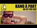 Band  part  no s por qu official