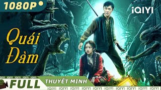 QUÁI ĐÀM | Phim Hành Động Thám Hiểm Kinh Dị Siêu Gay Cấn | iQIYI Movie Vietnam