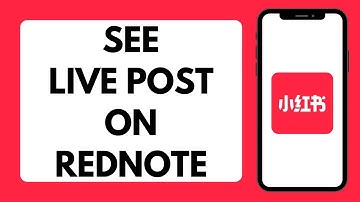 How To See Live Post On RedNote (Full Tutorial)