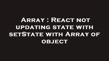 Array : React not updating state with setState with Array of object