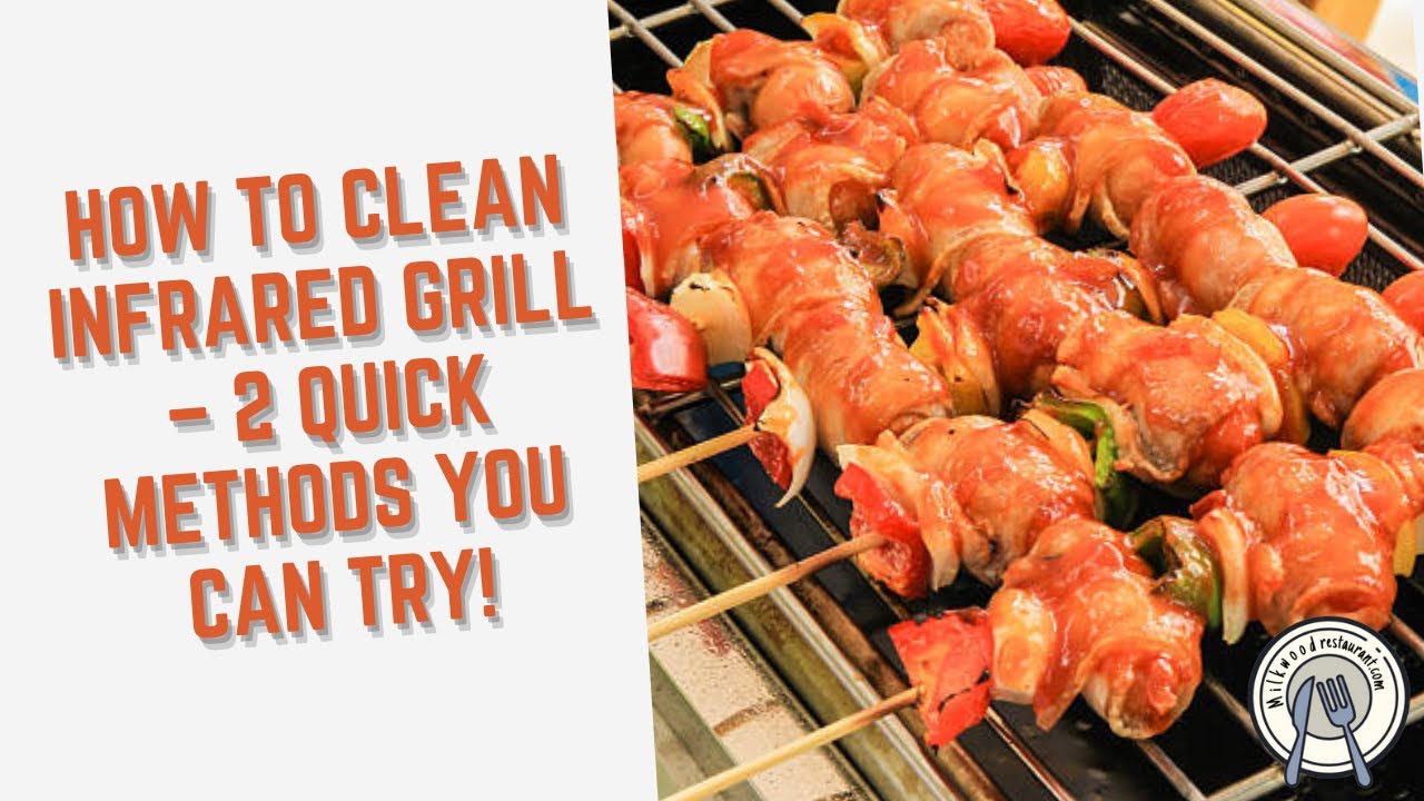 How to Clean Infrared Grill 2 Quick Methods You Can Try! YouTube