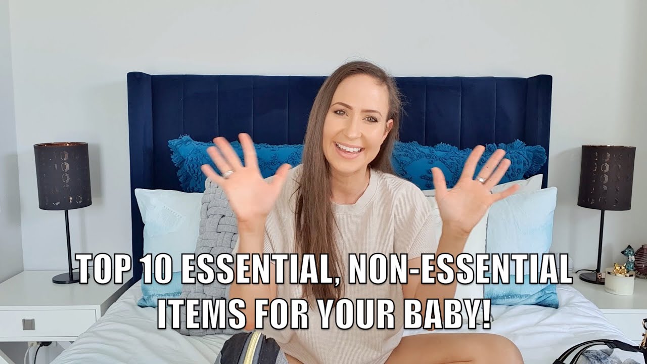 Top 10 Essential, Non-Essential Items for your Baby!