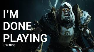 I'm Done Playing World of Warcraft Forever!
