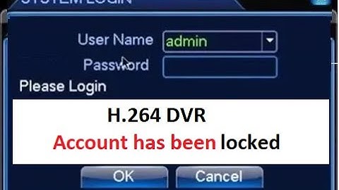 h.264 Dvr account has been locked  | h.264 dvr password recovery by technicalth1nk