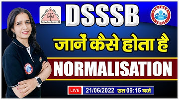 DSSSB Normalization Process | DSSSB PRT New Vacancy 2022 | DSSSB Normalization कैसे होता है?