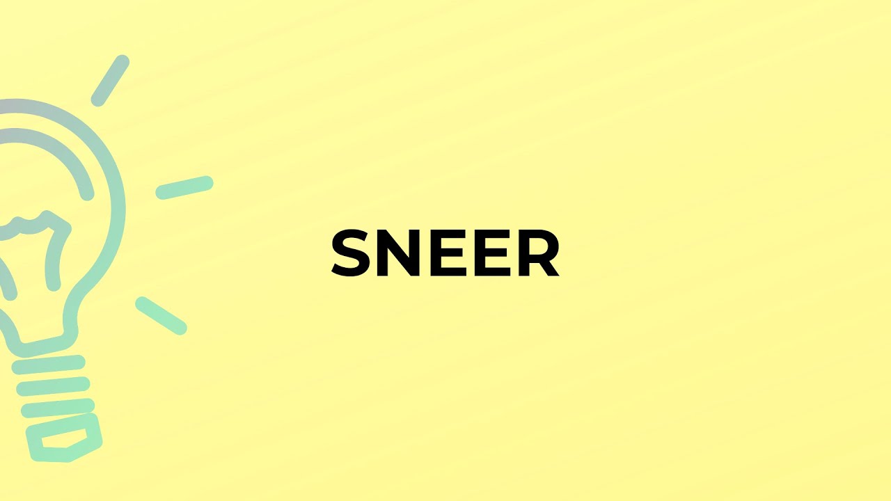 What Is The Meaning Of The Word SNEER YouTube What Is The Meaning Of The Word SNEER YouTube