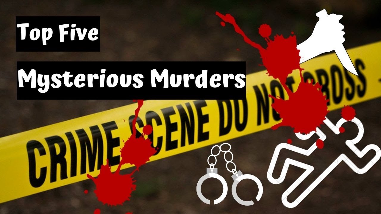 Top five mysterious murders YouTube