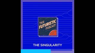 Futuristic #1 - The Singularity