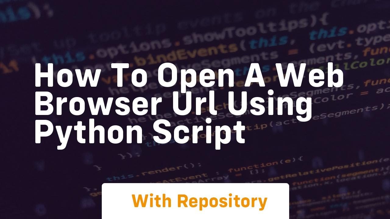 How to open a web browser url using python script - YouTube