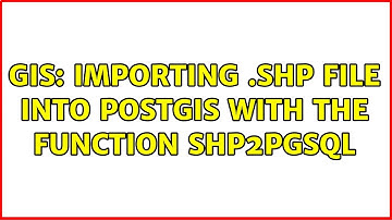 GIS: Importing .shp file into PostGIS with the function shp2pgsql